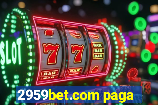 2959bet.com paga